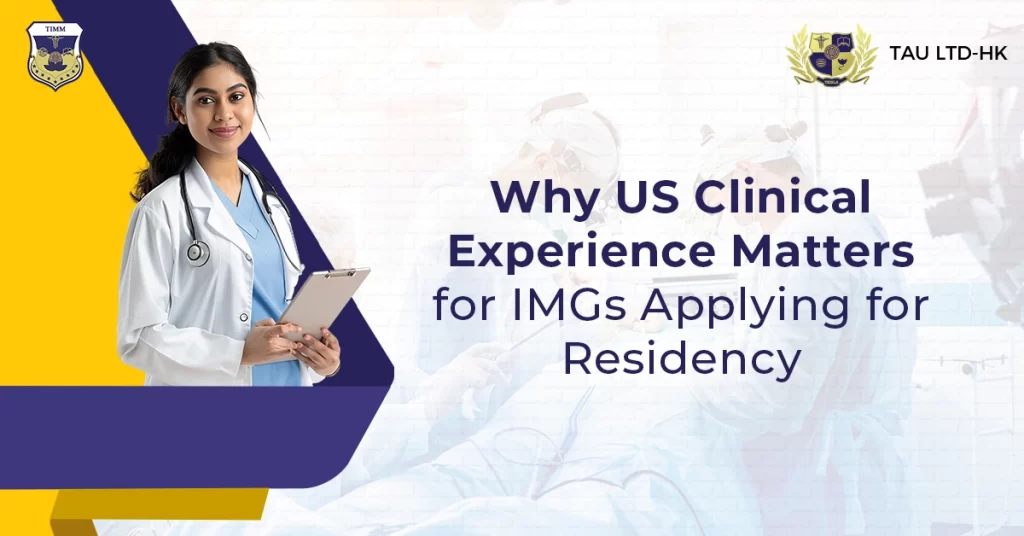Why US Clinical Experience Matters for IMGs Applying for Residency