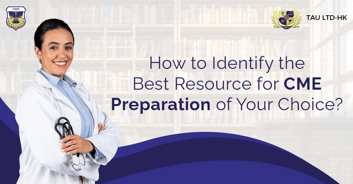 How to identify the best resource for CME preparation of your choice? 1 How to identify the best resource for CME preparation of your choice?