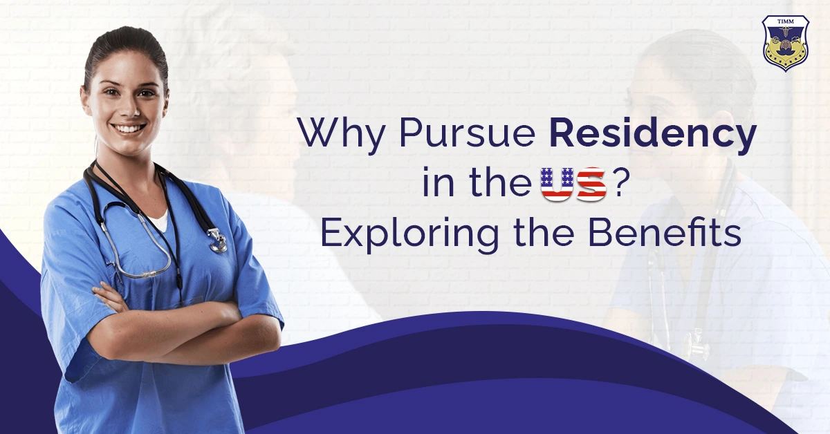 Why Pursue Residency in the USA? Exploring the Benefits