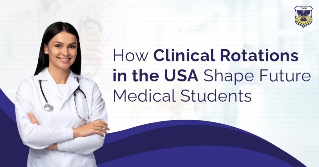 The Impact of Clinical Rotations in the USA on Future Medical Students