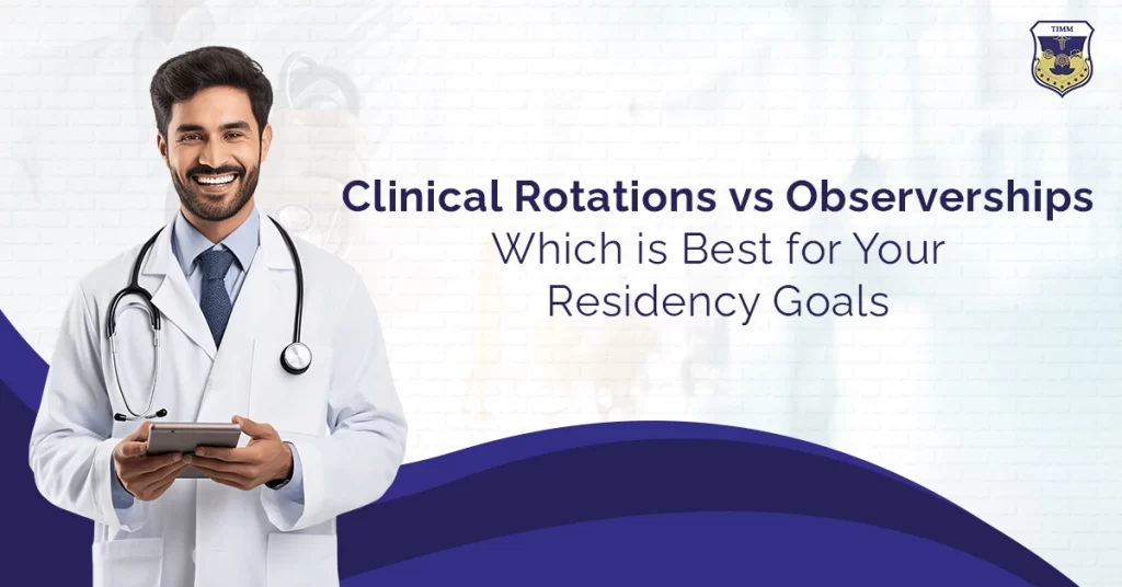 Clinical Rotations vs Observerships Which is Best for Your Residency Goals