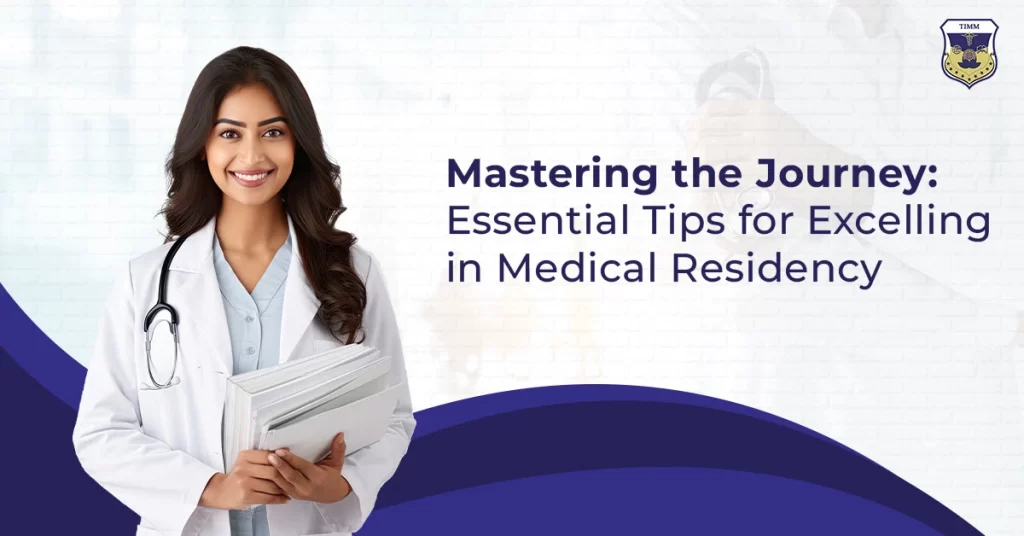 Mastering the Journey: Essential Tips for Excelling in Medical Residency